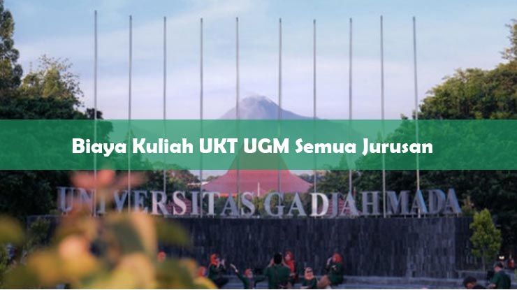 Biaya Kuliah UKT UGM Semua Jurusan 2022