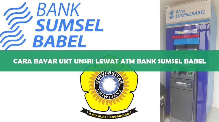 3 Cara Bayar Ukt Unsri Lewat Atm Bank Sumsel Babel 2024