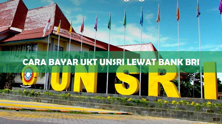 15 Cara Bayar Ukt Unsri Lewat Bank Bri 2024 Atm And Teller