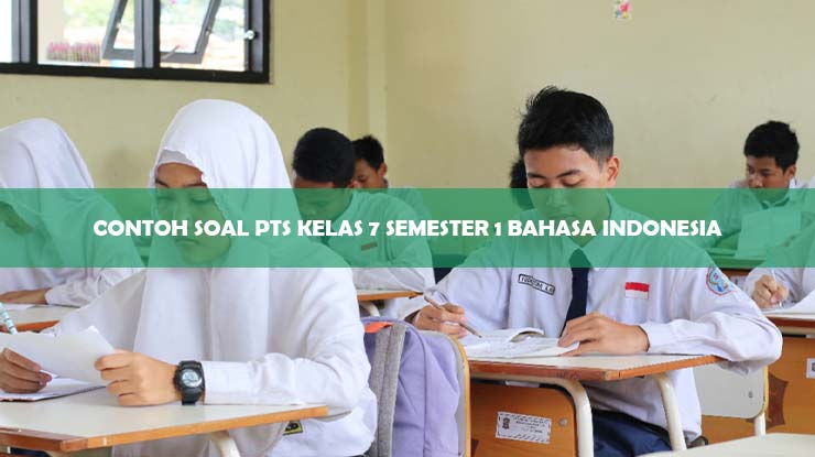 5 Contoh Soal PTS Kelas 7 Semester 1 Bahasa Indonesia & Jawaban