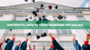  50 Universitas Swasta Yang Menerima Kip Kuliah Cara Cek 2024