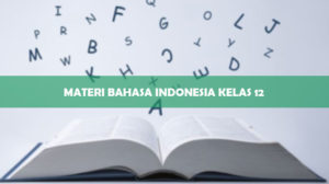 7 Materi Bahasa Indonesia Kelas 12  Semester 1 & 2 PDF