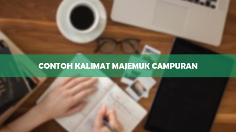 35 Contoh Kalimat Majemuk Campuran : Lengkap Dengan Pola