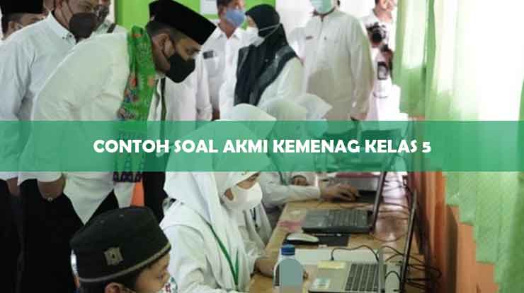 Contoh Soal AKMI Kemenag Kelas 5 Dan Kunci Jawaban